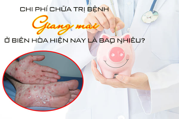 Chi phí chữa trị bệnh giang mai ở Biên Hòa hiện nay là bao nhiêu?