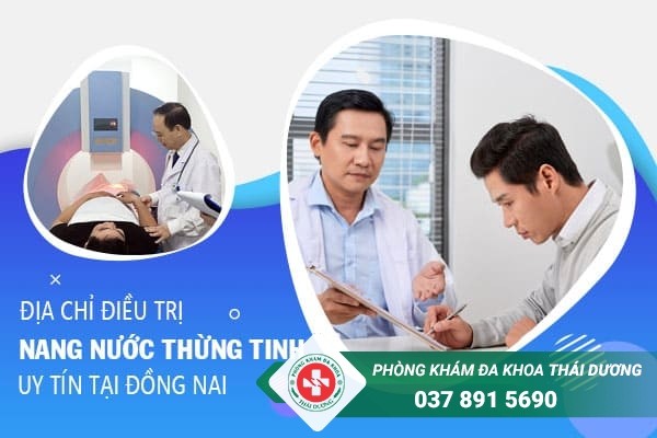 Điều trị bệnh nang nước thừng tinh hiệu quả tại Phòng khám Thái Dương Biên Hòa