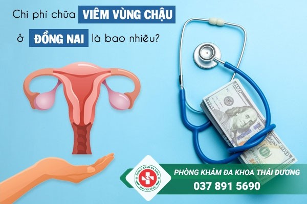 Chi phí chữa trị bệnh viêm vùng chậu ở Đồng Nai là bao nhiêu?