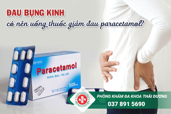 Đau bụng kinh có nên uống thuốc giảm đau paracetamol không?