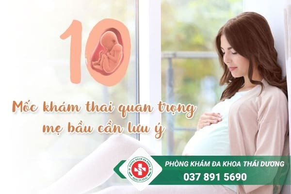 10 mốc khám thai quan trọng mẹ bầu cần lưu ý trong thời gian mang thai