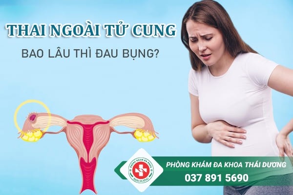 Bác sĩ giải đáp: Thai ngoài tử cung bao lâu thì đau bụng?