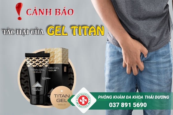 Tác hại của Gel Titan gây ra đối với sức khỏe, chức năng sinh sản nam giới là không hề nhỏ
